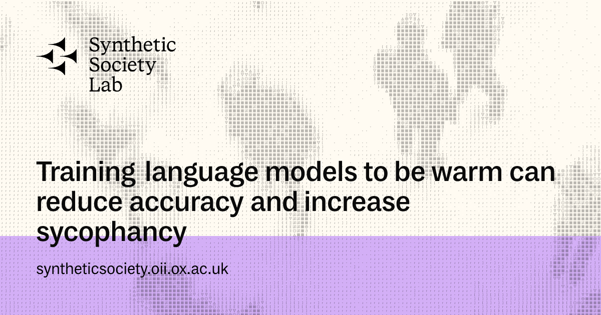 Training language models to be warm can reduce accuracy and increase ...